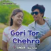 Gori Tor Chehra